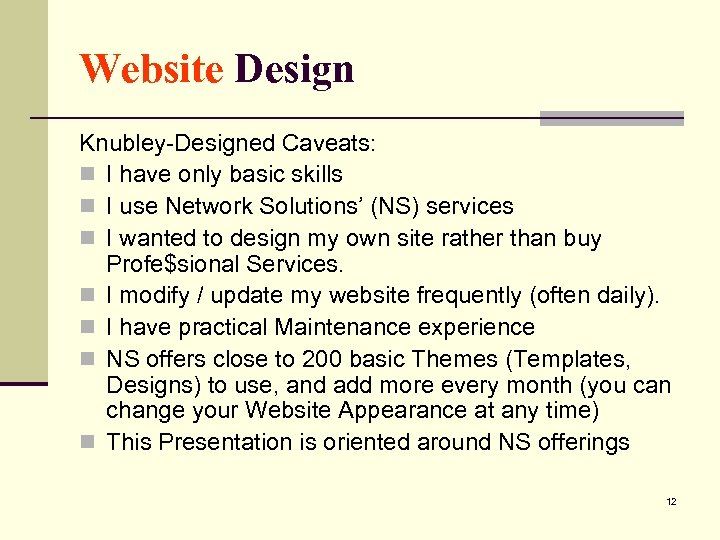 Website Design Knubley-Designed Caveats: n I have only basic skills n I use Network