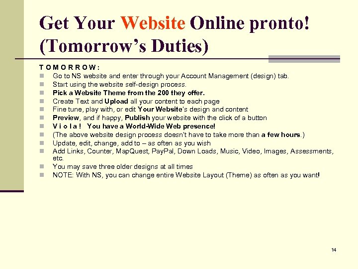 Get Your Website Online pronto! (Tomorrow’s Duties) TOMORROW: n Go to NS website and