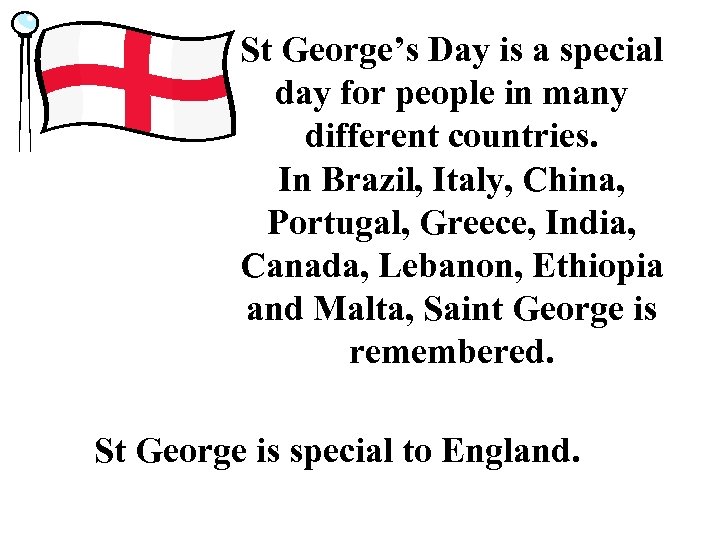 St George’s Day is a special day for people in many different countries. In