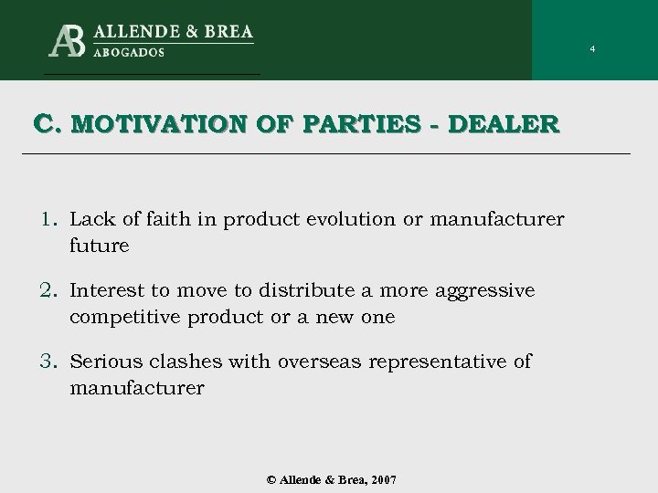 4 C. MOTIVATION OF PARTIES - DEALER 1. Lack of faith in product evolution