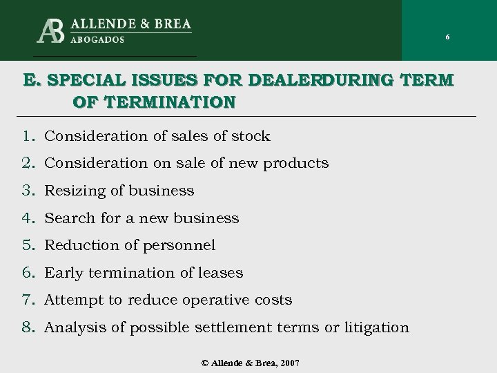 6 E. SPECIAL ISSUES FOR DEALERDURING TERM OF TERMINATION 1. Consideration of sales of