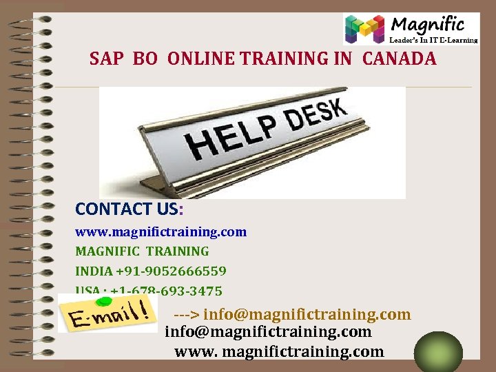 SAP BO ONLINE TRAINING IN CANADA CONTACT US: www. magnifictraining. com MAGNIFIC TRAINING INDIA