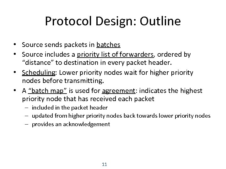 Protocol Design: Outline • Source sends packets in batches • Source includes a priority