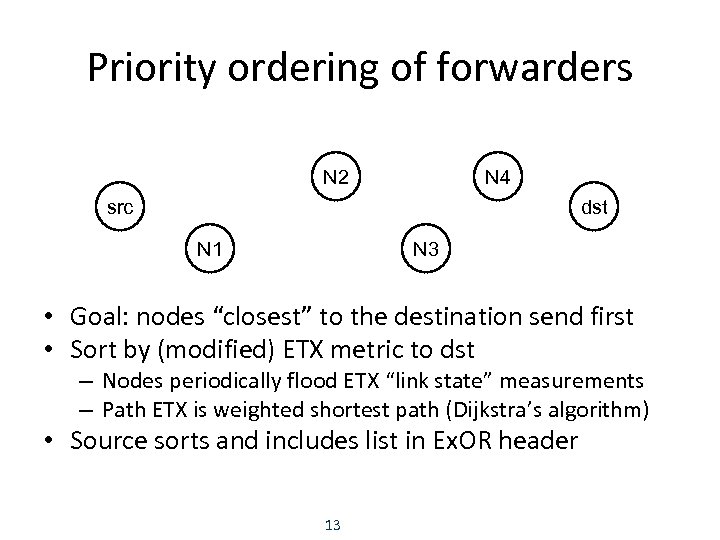 Priority ordering of forwarders N 2 N 4 src dst N 1 N 3