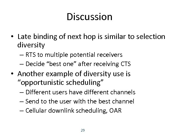 Discussion • Late binding of next hop is similar to selection diversity – RTS