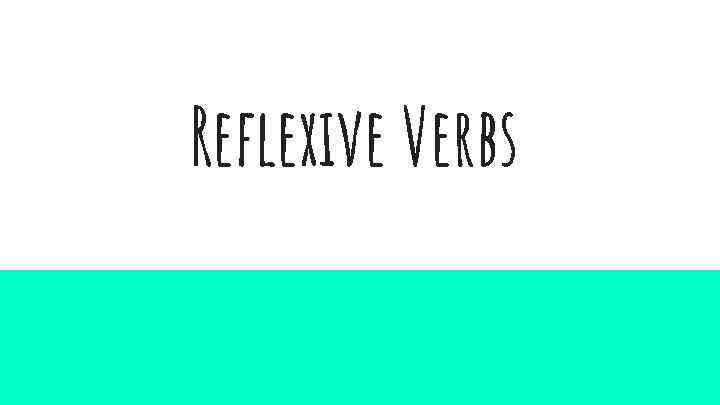 Reflexive Verbs 