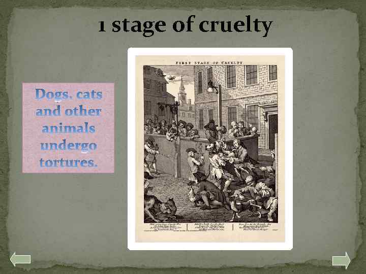 1 stage of cruelty 