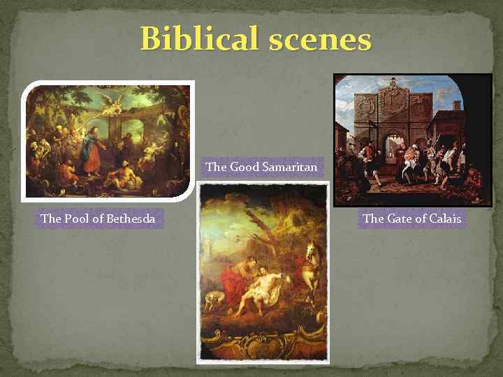 Biblical scenes The Good Samaritan The Pool of Bethesda The Gate of Calais 