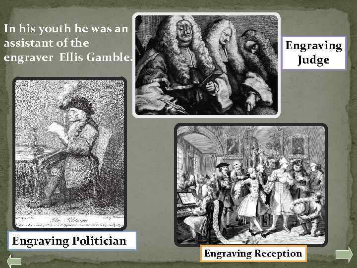 In his youth he was an assistant of the engraver Ellis Gamble. Engraving Politician
