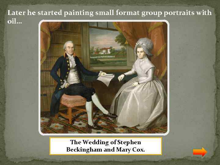 Later he started painting small format group portraits with oil… The Wedding of Stephen