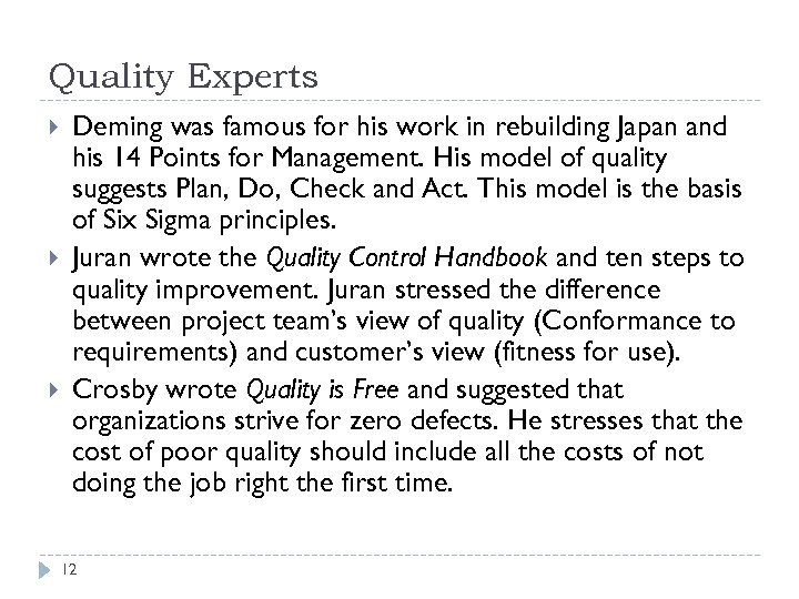 Quality Experts Deming was famous for his work in rebuilding Japan and his 14