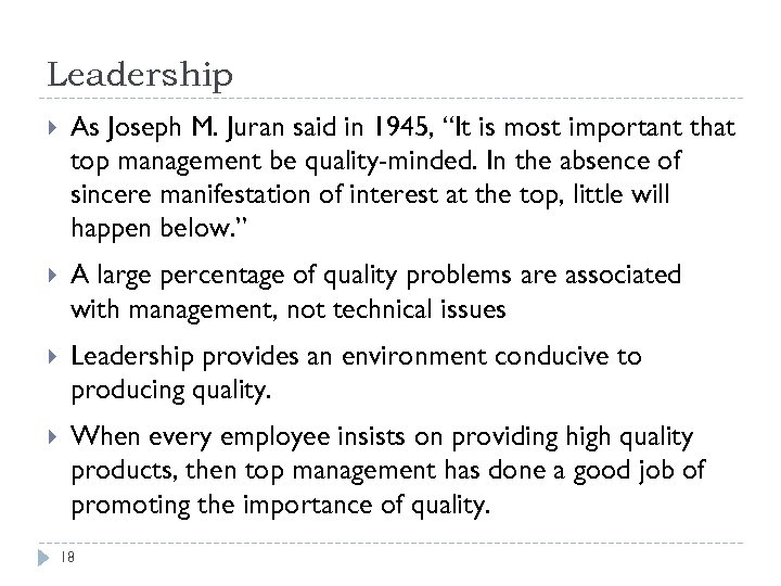 Leadership As Joseph M. Juran said in 1945, “It is most important that top