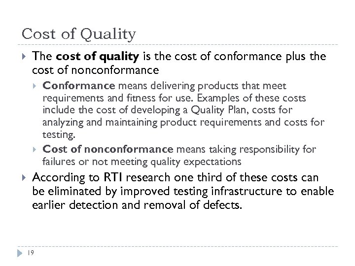 Cost of Quality The cost of quality is the cost of conformance plus the