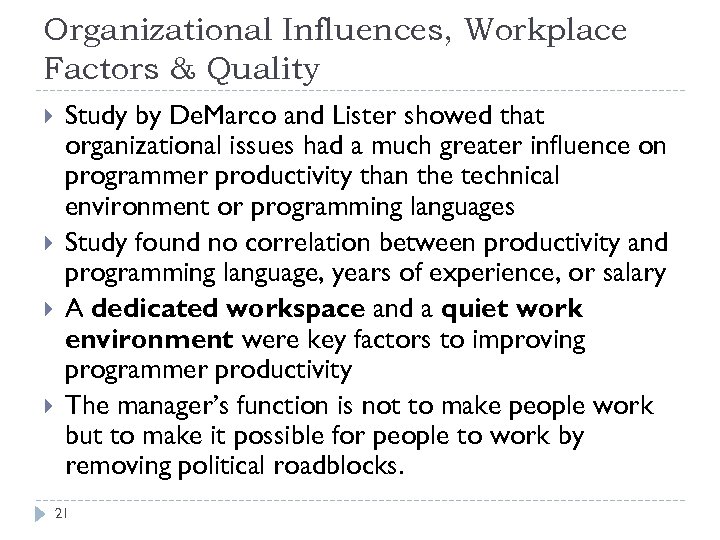 Organizational Influences, Workplace Factors & Quality Study by De. Marco and Lister showed that