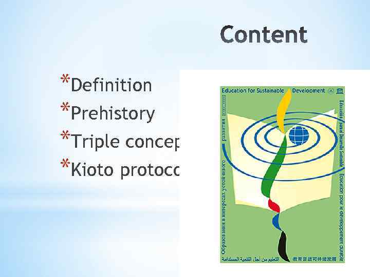 *Definition *Prehistory *Triple concept *Kioto protocol 