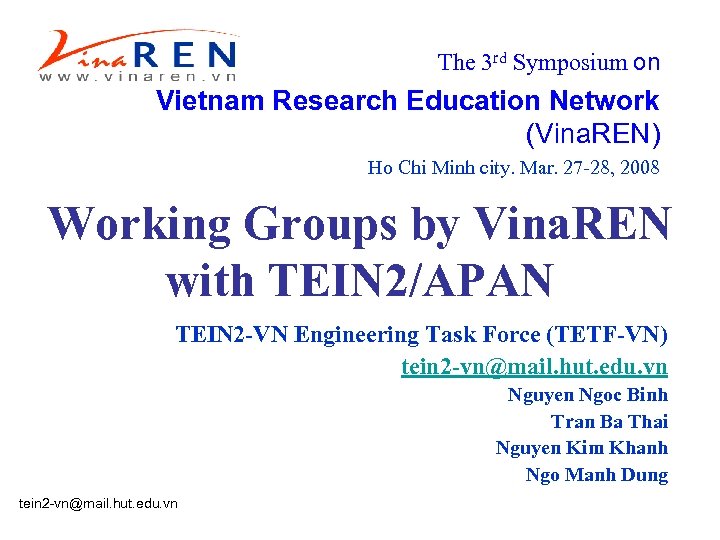 The 3 rd Symposium on Vietnam Research Education Network (Vina. REN) Ho Chi Minh