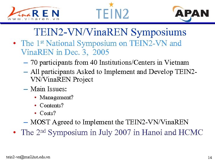 TEIN 2 -VN/Vina. REN Symposiums • The 1 st National Symposium on TEIN 2