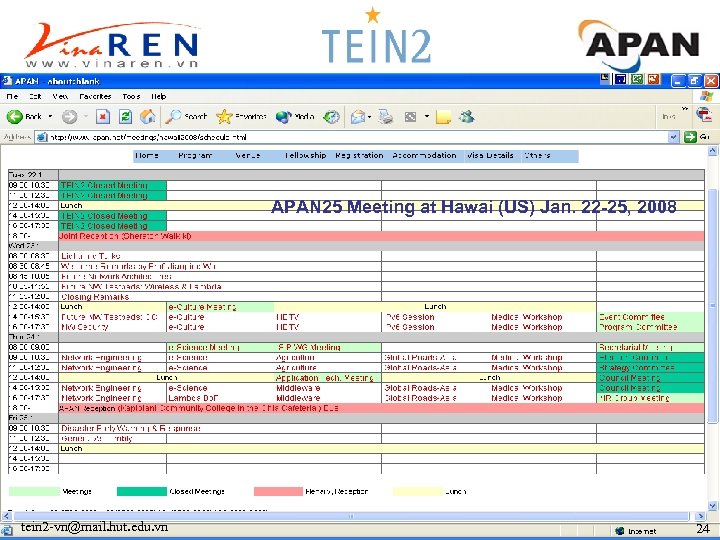 APAN 25 Meeting at Hawai (US) Jan. 22 -25, 2008 tein 2 -vn@mail. hut.