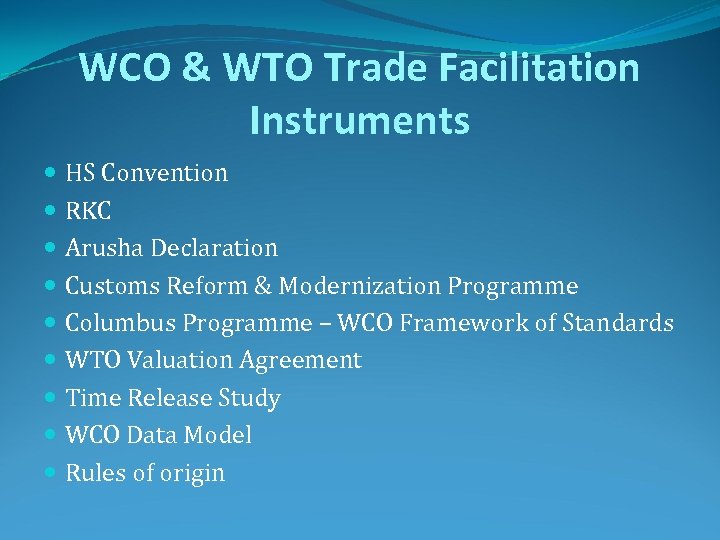 WCO & WTO Trade Facilitation Instruments HS Convention RKC Arusha Declaration Customs Reform &