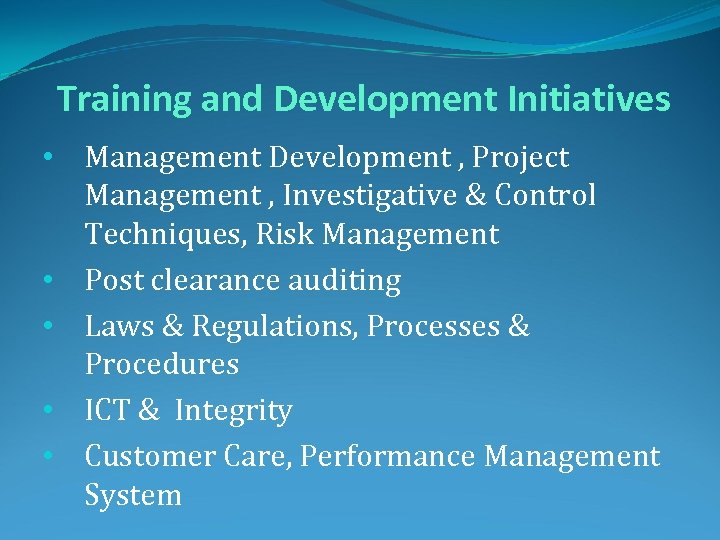 Training and Development Initiatives • Management Development , Project Management , Investigative & Control
