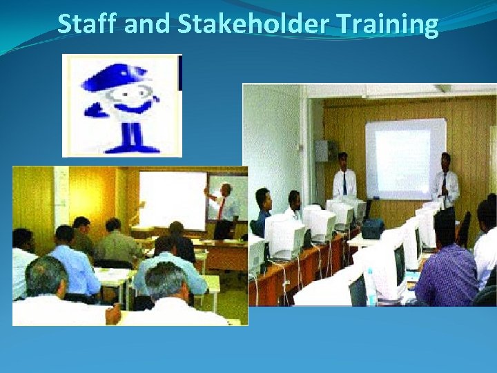 Staff and Stakeholder Training 