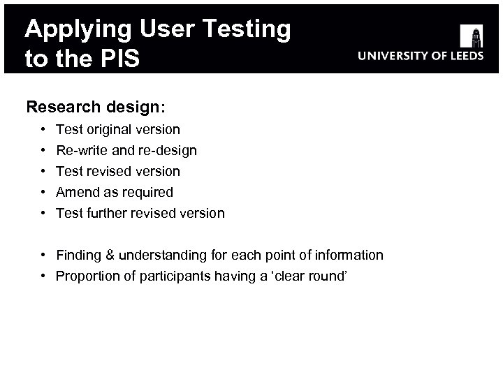 Applying User Testing to the PIS Research design: • • • Test original version