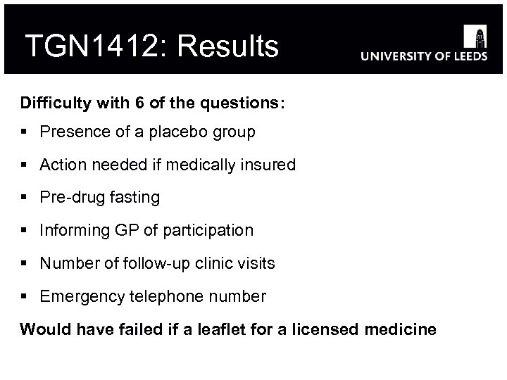 TGN 1412: Results Difficulty with 6 of the questions: § Presence of a placebo