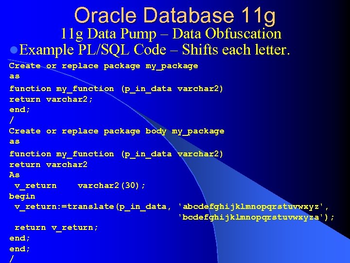 Oracle Database 11 g Data Pump – Data Obfuscation l. Example PL/SQL Code –