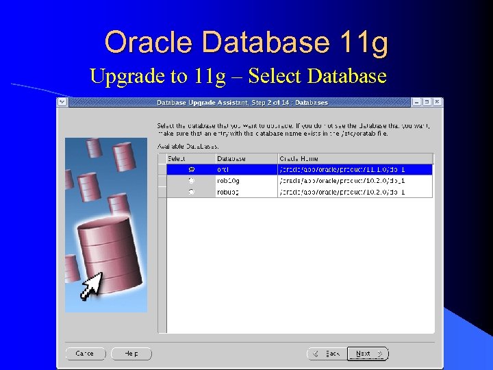 Oracle Database 11 g Upgrade to 11 g – Select Database 
