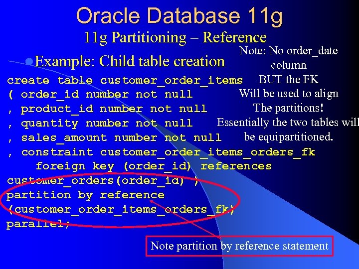 Oracle Database 11 g Partitioning – Reference Note: No order_date l. Example: Child table