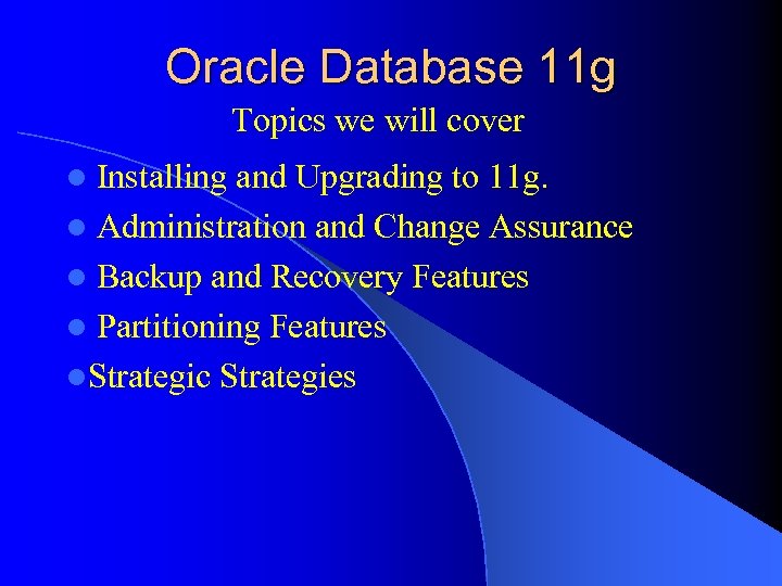 Oracle Database 11 G New Features For The