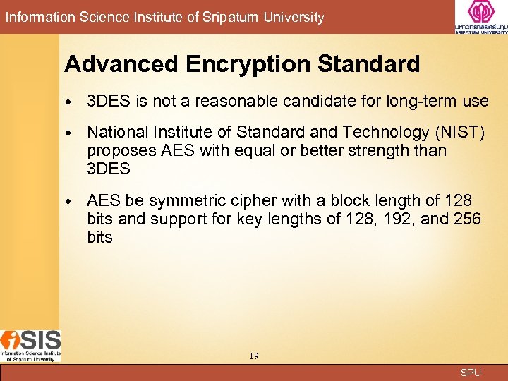 Information Science Institute of Sripatum University Advanced Encryption Standard 3 DES is not a