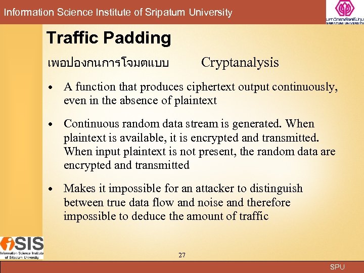 Information Science Institute of Sripatum University Traffic Padding เพอปองกนการโจมตแบบ Cryptanalysis A function that produces