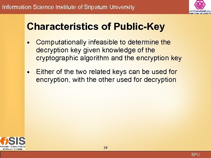 Information Science Institute of Sripatum University Characteristics of Public-Key Computationally infeasible to determine the