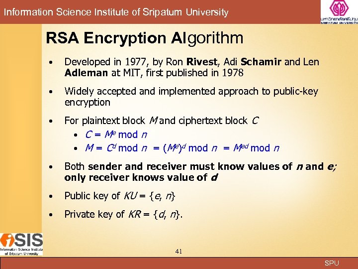 Information Science Institute of Sripatum University RSA Encryption Algorithm Developed in 1977, by Ron