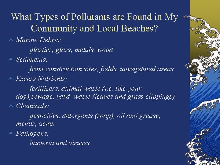 What Types of Pollutants are Found in My Community and Local Beaches? © Marine
