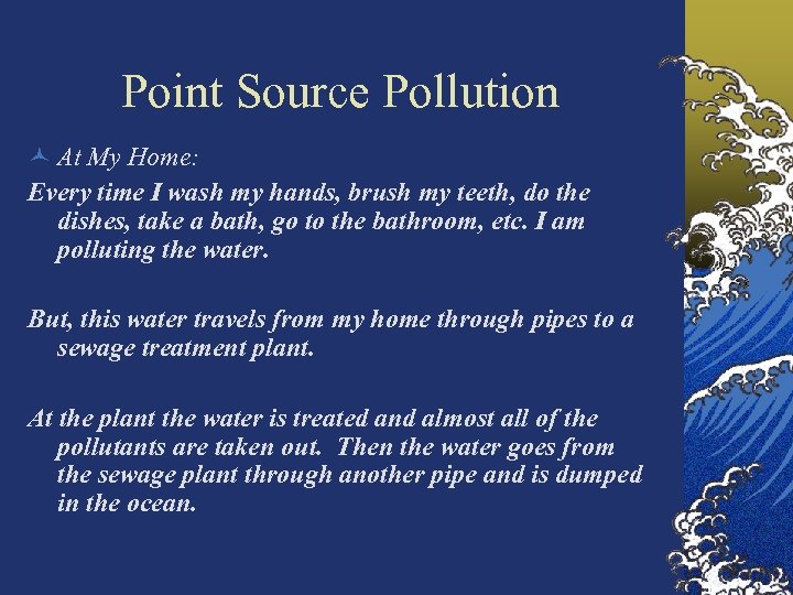 Point Source Pollution © At My Home: Every time I wash my hands, brush