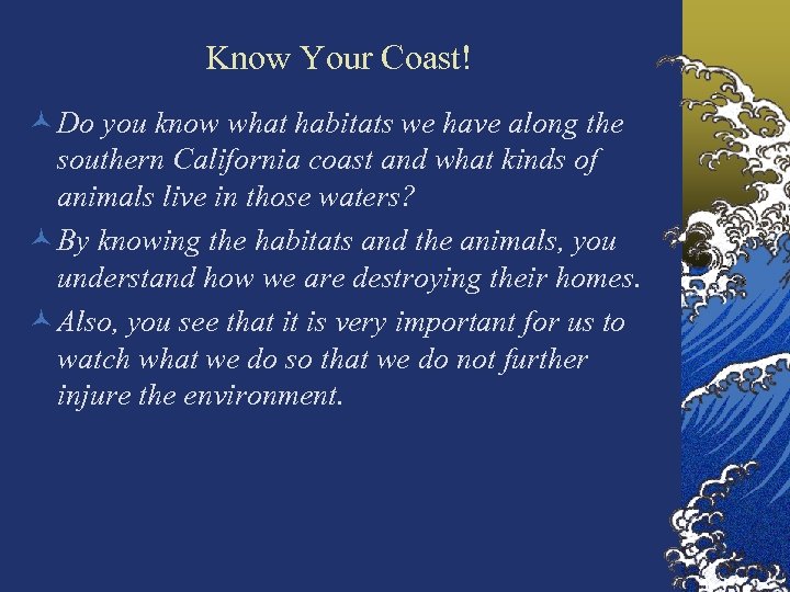 Know Your Coast! © Do you know what habitats we have along the southern