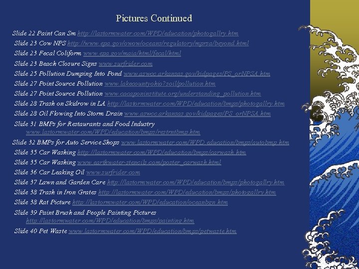 Pictures Continued Slide 22 Paint Can Sm http: //lastormwater. com/WPD/education/photogallry. htm Slide 23 Cow