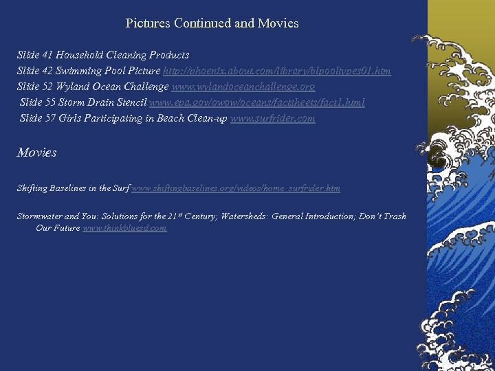 Pictures Continued and Movies Slide 41 Household Cleaning Products Slide 42 Swimming Pool Picture