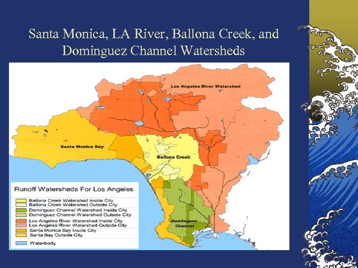 Santa Monica, LA River, Ballona Creek, and Dominguez Channel Watersheds 