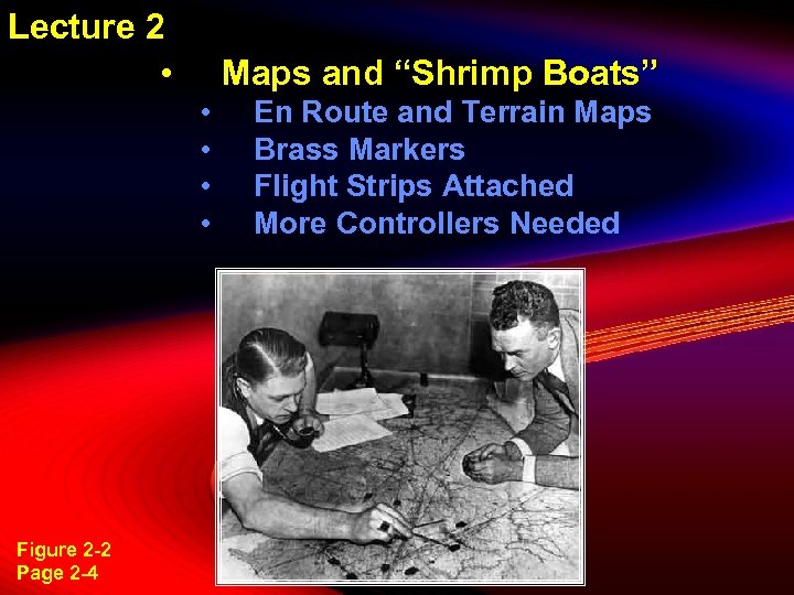 Lecture 2 • Maps and “Shrimp Boats” • • Figure 2 -2 Page 2