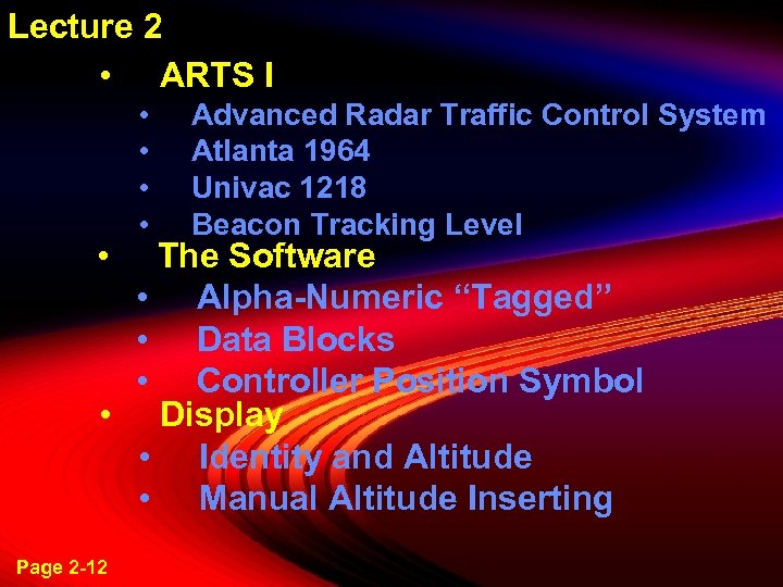 Lecture 2 • ARTS I • • • Advanced Radar Traffic Control System Atlanta