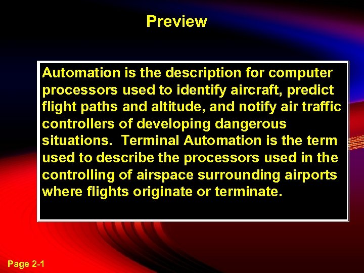 Preview Automation is the description for computer processors used to identify aircraft, predict flight