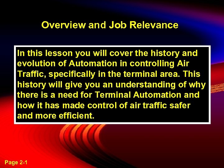 Overview and Job Relevance In this lesson you will cover the history and evolution