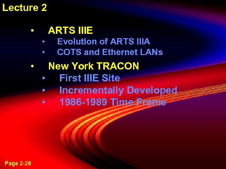 Lecture 2 • ARTS IIIE • • • Page 2 -20 Evolution of ARTS