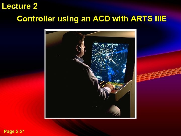 Lecture 2 Controller using an ACD with ARTS IIIE Page 2 -21 