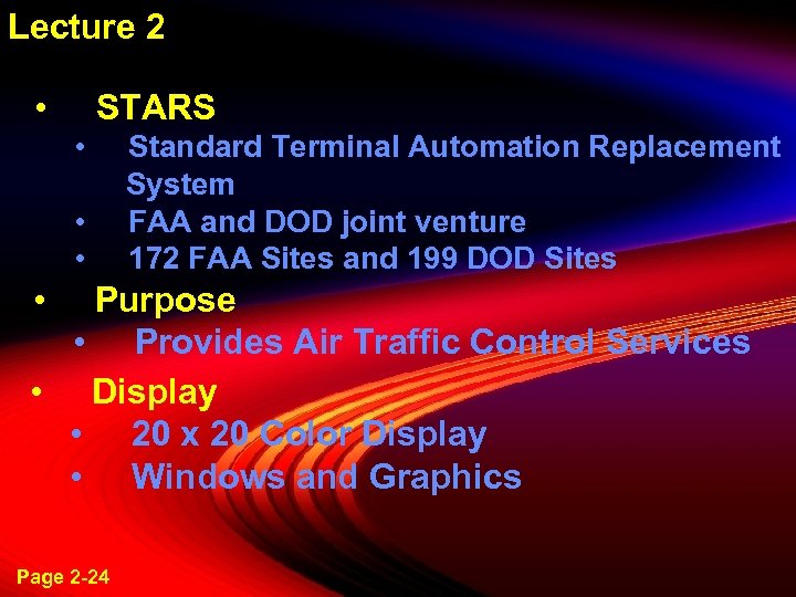 Lecture 2 • STARS • • Standard Terminal Automation Replacement System FAA and DOD