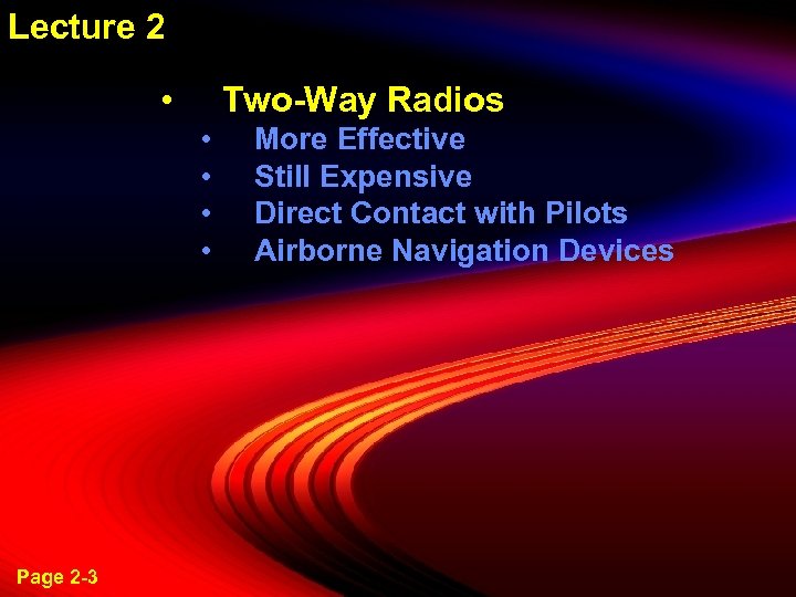 Lecture 2 • Two-Way Radios • • Page 2 -3 More Effective Still Expensive