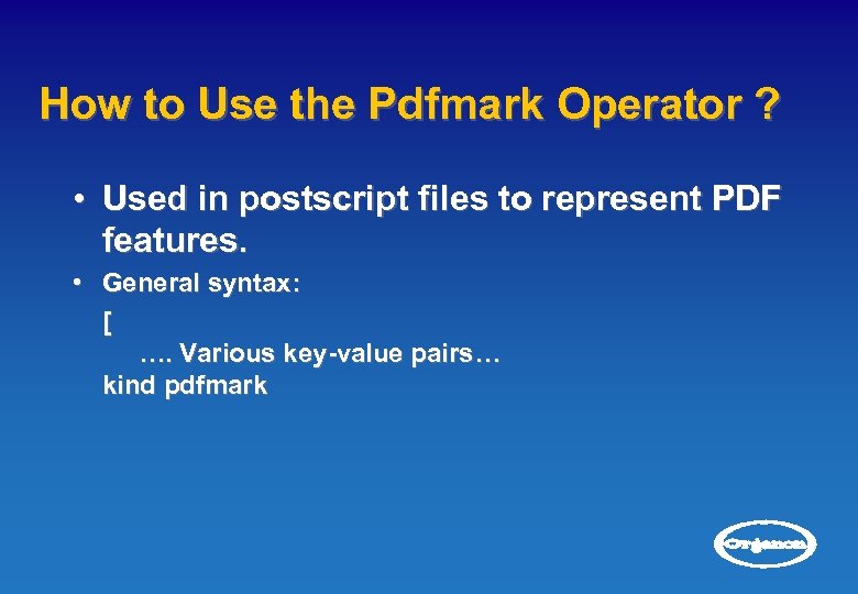 How to Use the Pdfmark Operator ? • Used in postscript files to represent